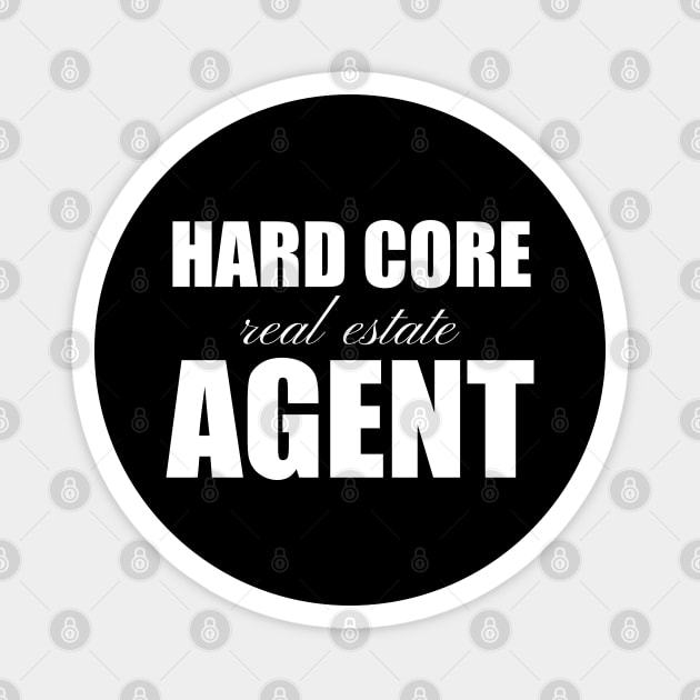 Hard Core Real Estate Agent Magnet by REG